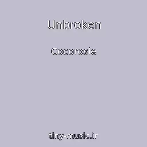 کاور آهنگ Unbroken از Cocorosie