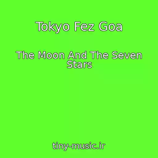 کاور آهنگ Tokyo Fez Goa از The Moon And The Seven Stars