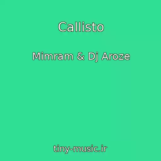 کاور آهنگ Callisto از Mimram & Dj Aroze