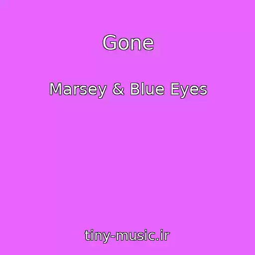 کاور آهنگ Gone از Marsey & Blue Eyes