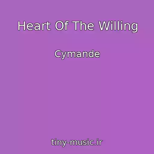 کاور آهنگ Heart Of The Willing از Cymande