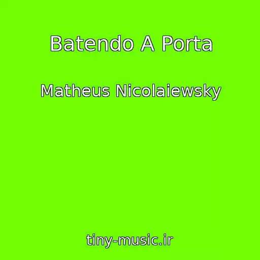 کاور آهنگ Batendo A Porta از Matheus Nicolaiewsky