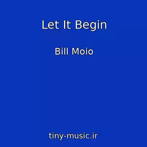 کاور آهنگ Let It Begin از Bill Moio