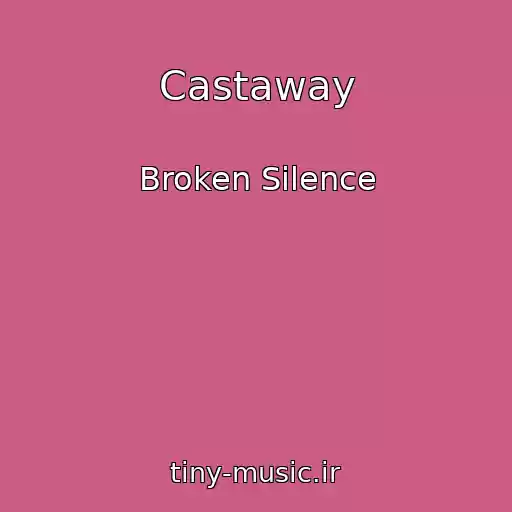 کاور آهنگ Castaway از Broken Silence