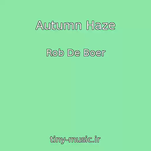 کاور آهنگ Autumn Haze از Rob De Boer