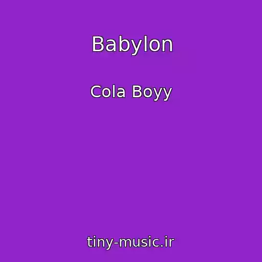 کاور آهنگ Babylon از Cola Boyy