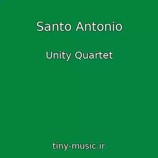 کاور آهنگ Santo Antonio از Unity Quartet