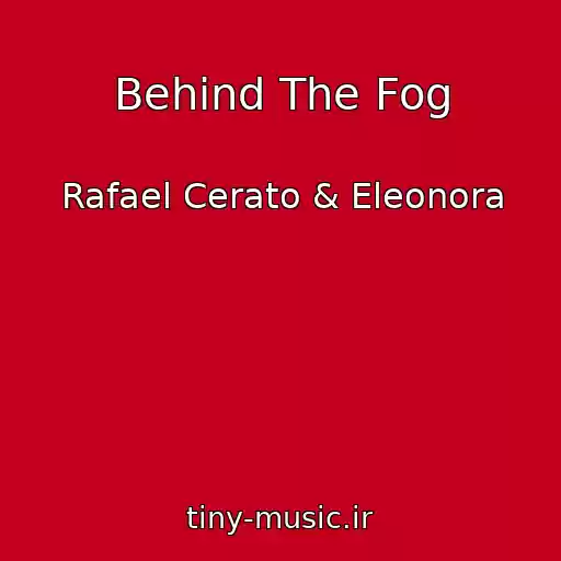 کاور آهنگ Behind The Fog از Rafael Cerato & Eleonora