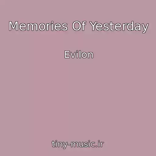 کاور آهنگ Memories Of Yesterday از Evilon