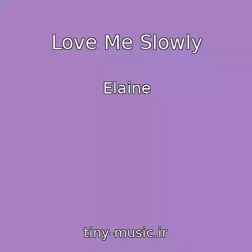 کاور آهنگ Love Me Slowly از Elaine