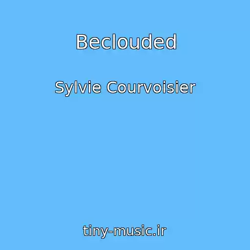 کاور آهنگ Beclouded از Sylvie Courvoisier