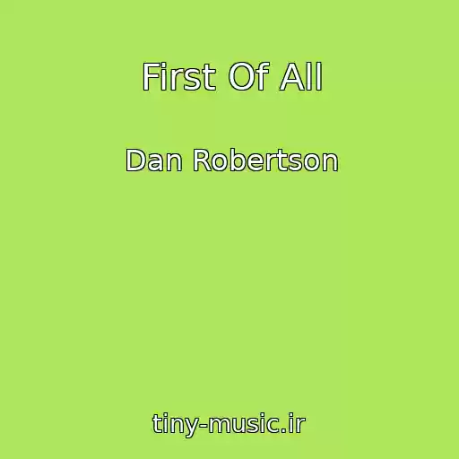 کاور آهنگ First Of All از Dan Robertson