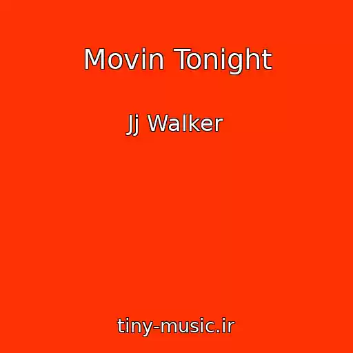 کاور آهنگ Movin Tonight از Jj Walker
