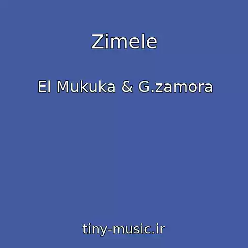 کاور آهنگ Zimele از El Mukuka & G.zamora