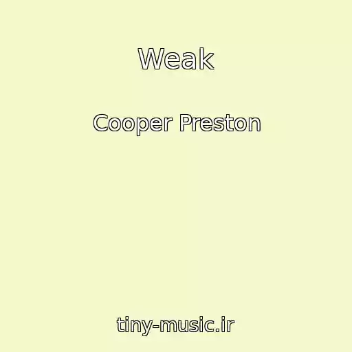 کاور آهنگ Weak از Cooper Preston