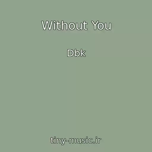 کاور آهنگ Without You از Dbk