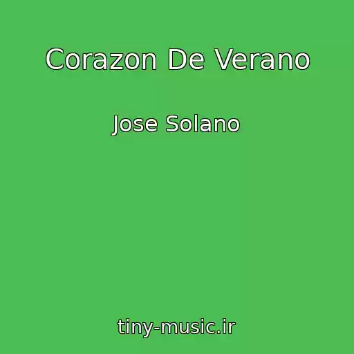 کاور آهنگ Corazon De Verano از Jose Solano