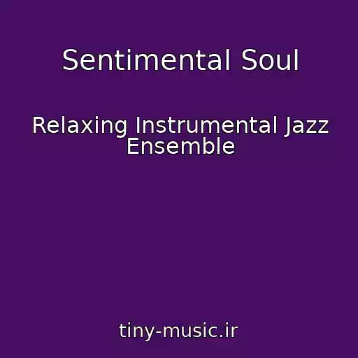 کاور آهنگ Sentimental Soul از Relaxing Instrumental Jazz Ensemble