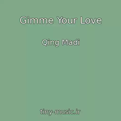 کاور آهنگ Gimme Your Love از Qing Madi