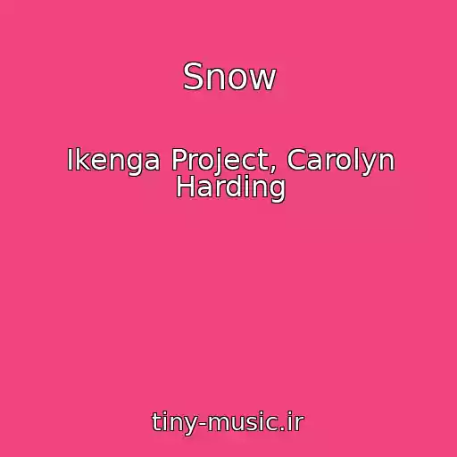 کاور آهنگ Snow از Ikenga Project, Carolyn Harding