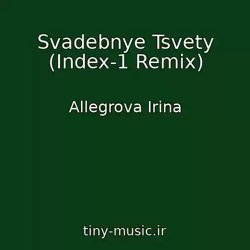 کاور آهنگ Svadebnye Tsvety (Index-1 Remix) از Allegrova Irina