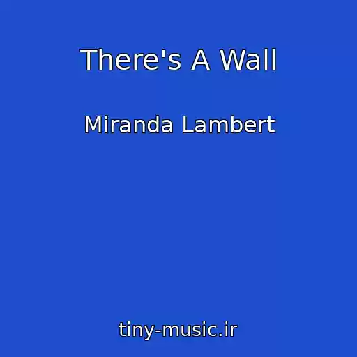 کاور آهنگ There's A Wall از Miranda Lambert