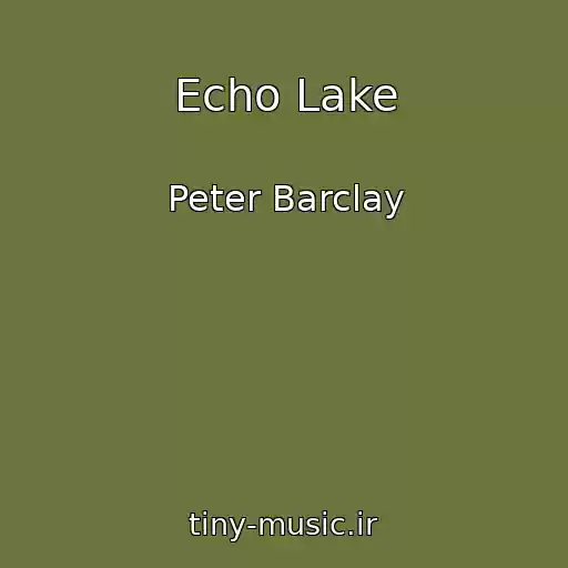 کاور آهنگ Echo Lake از Peter Barclay