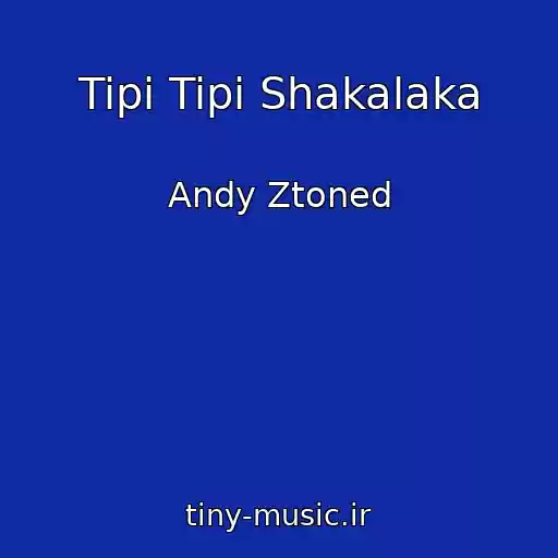 کاور آهنگ Tipi Tipi Shakalaka از Andy Ztoned
