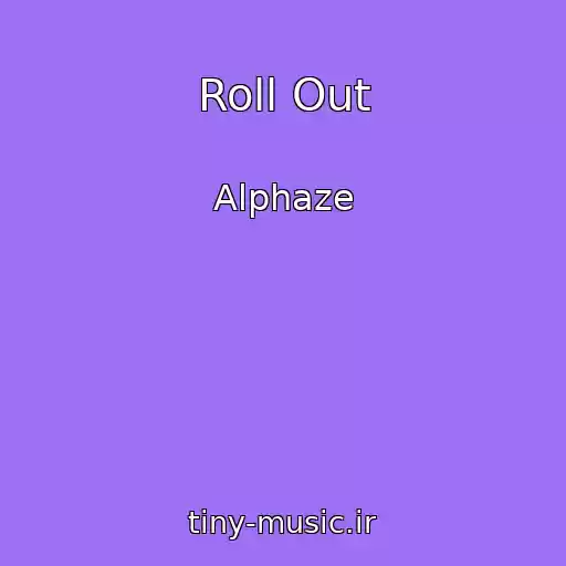 کاور آهنگ Roll Out از Alphaze