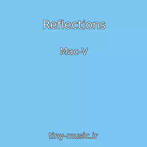 کاور آهنگ Reflections از Mac-V