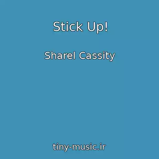 کاور آهنگ Stick Up! از Sharel Cassity
