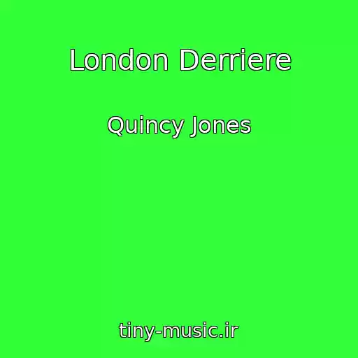 کاور آهنگ London Derriere از Quincy Jones