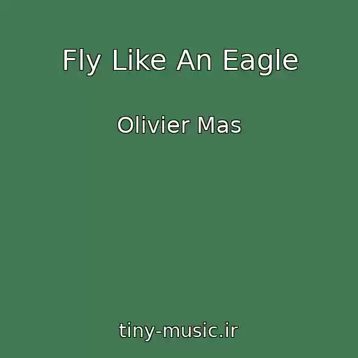 کاور آهنگ Fly Like An Eagle از Olivier Mas