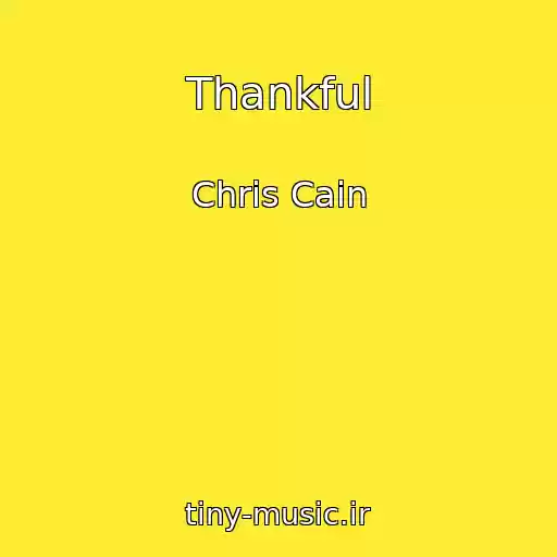 کاور آهنگ Thankful از Chris Cain