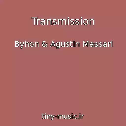کاور آهنگ Transmission از Byhon & Agustin Massari