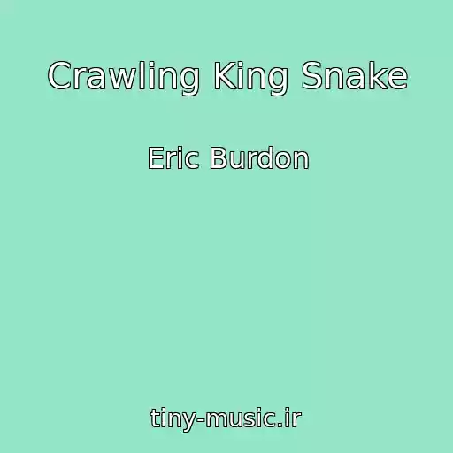 کاور آهنگ Crawling King Snake از Eric Burdon