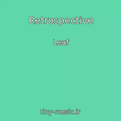 کاور آهنگ Retrospective از Leaf