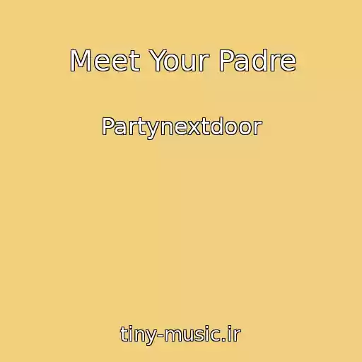 کاور آهنگ Meet Your Padre از Partynextdoor