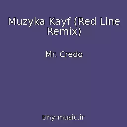 کاور آهنگ Muzyka Kayf (Red Line Remix) از Mr. Credo
