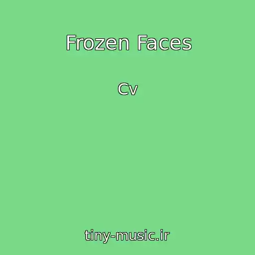 کاور آهنگ Frozen Faces از Cv