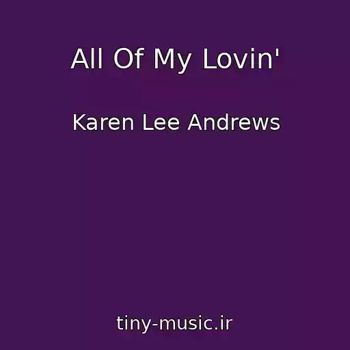 کاور آهنگ All Of My Lovin' از Karen Lee Andrews