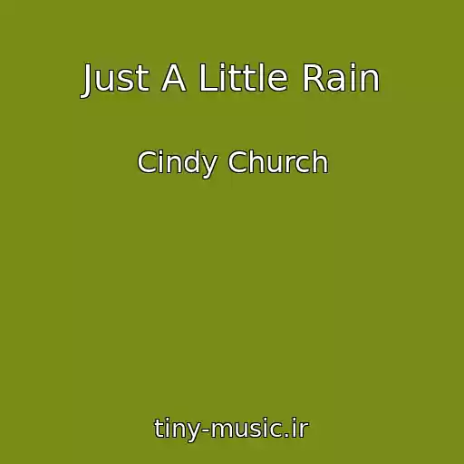 کاور آهنگ Just A Little Rain از Cindy Church