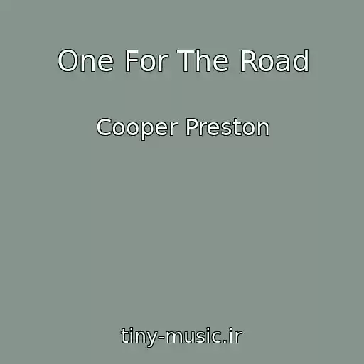 کاور آهنگ One For The Road از Cooper Preston