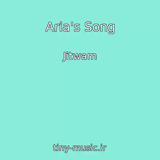 کاور آهنگ Aria's Song از Jitwam