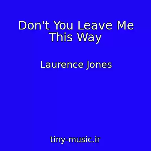 کاور آهنگ Don't You Leave Me This Way از Laurence Jones