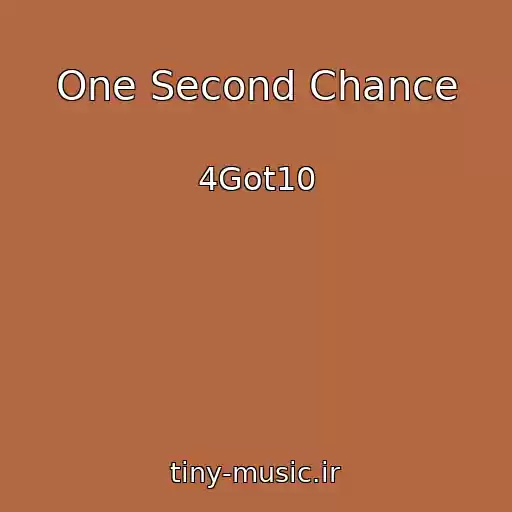 کاور آهنگ One Second Chance از 4Got10