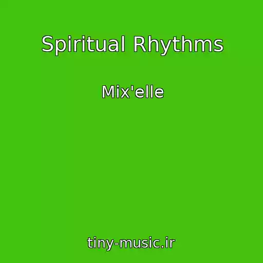 کاور آهنگ Spiritual Rhythms از Mix'elle
