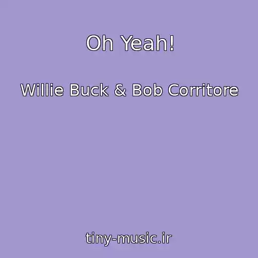 کاور آهنگ Oh Yeah! از Willie Buck & Bob Corritore