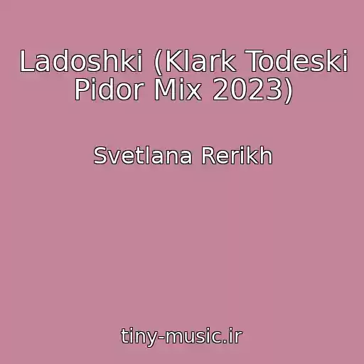 کاور آهنگ Ladoshki (Klark Todeski Pidor Mix 2023) از Svetlana Rerikh