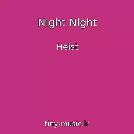 کاور آهنگ Night Night از Heist